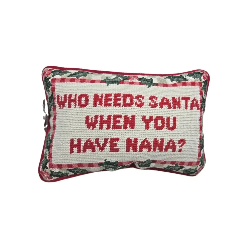 NEW Who Needs Santa Nana Needlepoint Pillow C&F Home Red Velvet Holly Small